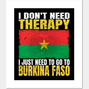 I Don't Need Therapy I Just Need To Go To Burkina Faso Burkinabe Flag Posters and Art